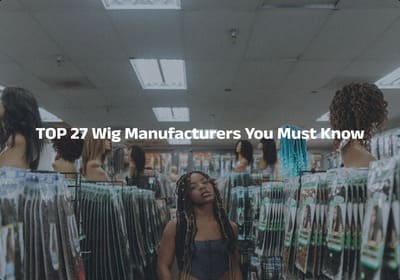 Top 27 Wig Manufacturers